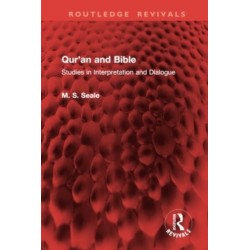 Qur’an and Bible: Studies in Interpretation and Dialogue