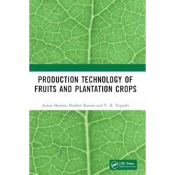 Production Technology of Fruits and Plantation Crops