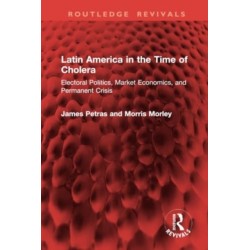 Latin America in the Time of Cholera: Electoral Politics, Market Economics, and Permanent Crisis