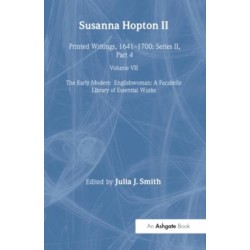 Susanna Hopton, I and II: Printed Writings, 1641?1700: Series II, Part Four, Volume 7