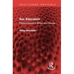Sex Education: Political Issues in Britain and Europe