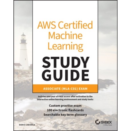AWS Certified Machine Learning Engineer Study Guide: Associate (MLA-C01) Exam