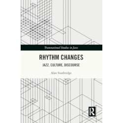 Rhythm Changes: Jazz, Culture, Discourse