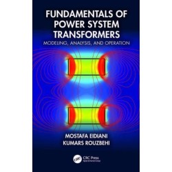 Fundamentals of Power System Transformers: Modeling, Analysis, and Operation