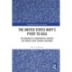 The United States Navy’s Pivot to Asia: The Origins of a Cooperative Strategy for Twenty-First Century Seapower