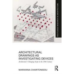 Architectural Drawings as Investigating Devices: Architecture’s Changing Scope in the 20th Century