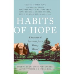 Habits of Hope: Educational Practices for a Weary World