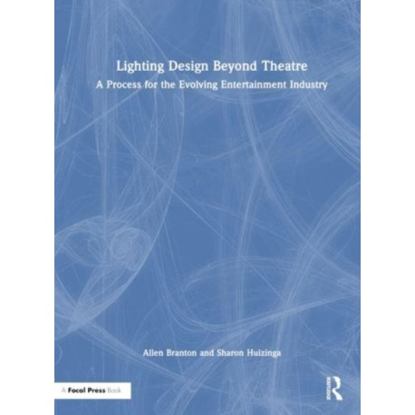 Lighting Design Beyond Theatre: A Process for the Evolving Entertainment Industry