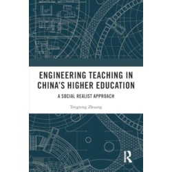 Engineering Teaching in China’s Higher Education: A Social Realist Approach