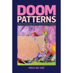 Doom Patterns: Latinx Speculations and the Aesthetics of Violence