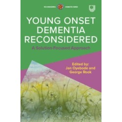 Young Onset Dementia Reconsidered: A Solution-Focused Approach