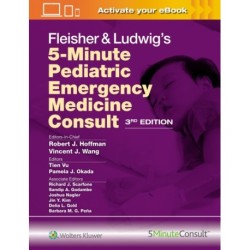 Fleisher & Ludwig's 5 Minute Pediatric Emergency Medicine Consult