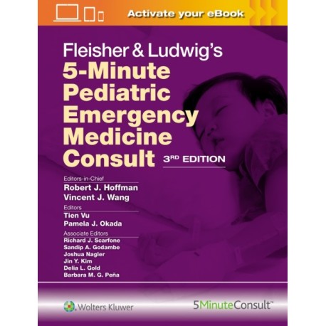 Fleisher & Ludwig's 5 Minute Pediatric Emergency Medicine Consult