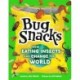 Bug Snacks: How Eating Insects Can Change the World