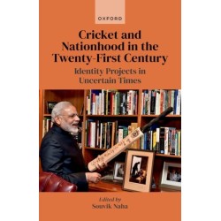 Cricket and Nationhood in the Twenty-First Century: Identity Projects in Uncertain Times