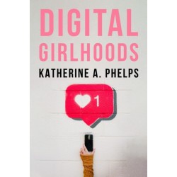 Digital Girlhoods