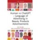 Human vs ChatGPT – Language of Advertising in Beauty Products Advertisements