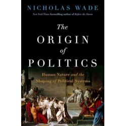 The Origin of Politics: How Evolution and Ideology Shape the Fate of Nations