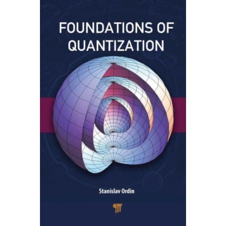 Foundations of Quantization