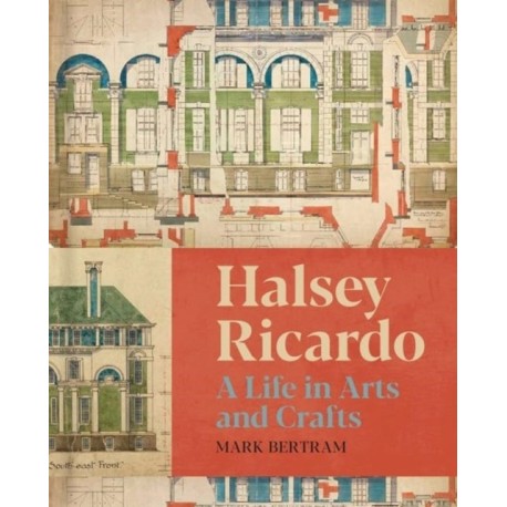 Halsey Ricardo: A Life in Arts and Crafts