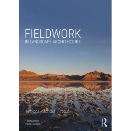 Fieldwork in Landscape Architecture: Methods, Actions, Tools