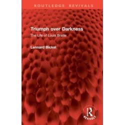 Triumph over Darkness: The Life of Louis Braille