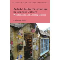 British Children's Literature in Japanese Culture: Wonderlands and Looking-Glasses
