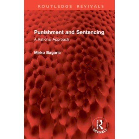 Punishment and Sentencing: A Rational Approach