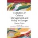 Evolution of Cultural Management and Policy in Europe: Shaping Culture