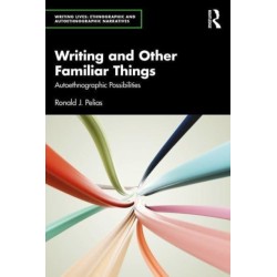 Writing and Other Familiar Things: Autoethnographic Possibilities