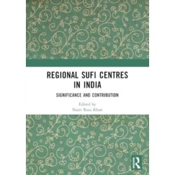Regional Sufi Centres in India: Significance and Contribution