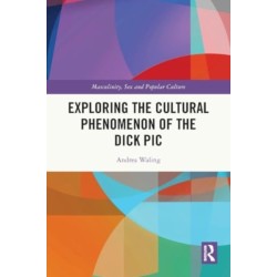 Exploring the Cultural Phenomenon of the Dick Pic