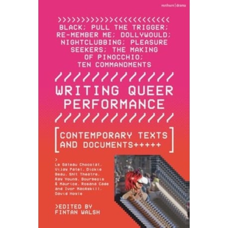 Writing Queer Performance: Contemporary Texts and Documents