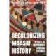 Decolonizing Maasai History: A Path to Indigenous African Futures