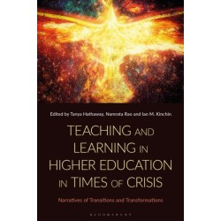 Teaching and Learning in Higher Education in Times of Crisis: Narratives of Transitions and Transformations
