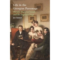 Life in the Georgian Parsonage: Morals, Material Goods and the English Clergy