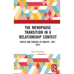 The Menopause Transition in a Relationship Context: Voices and Choices at Midlife, 1991-2012
