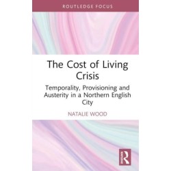 The Cost of Living Crisis: Temporality, Provisioning, and Austerity in a Northern English City