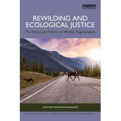 Rewilding and Ecological Justice: The Ethics and Politics of Wildlife Regeneration