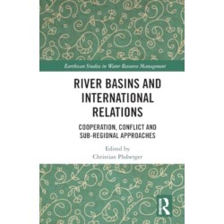 River Basins and International Relations: Cooperation, Conflict and Sub-Regional Approaches