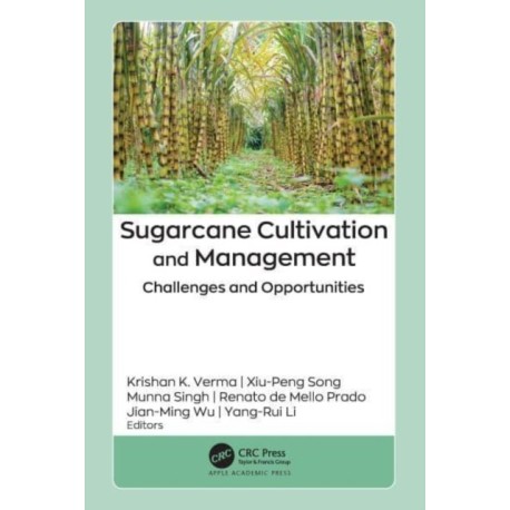 Sugarcane Cultivation and Management: Challenges and Opportunities