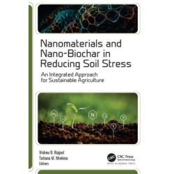 Nanomaterials and Nano-Biochar in Reducing Soil Stress: An Integrated Approach for Sustainable Agriculture