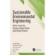 Sustainable Environmental Engineering: Water Security, Energy Conservation, and Green Processes