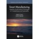 Smart Manufacturing: Integrating Transformational Technologies for Competitiveness and Sustainability