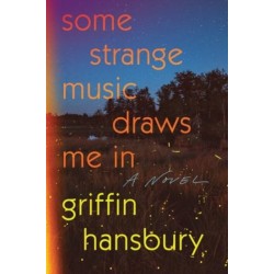 Some Strange Music Draws Me In - A Novel