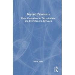 Beyond Payments: From Centralised to Decentralised and Everything In Between