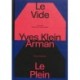 Yves Klein e Arman. Le Vide et Le Plein