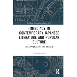 Immediacy in Contemporary Japanese Literature and Popular Culture: The Supremacy of the Present