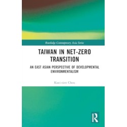 Taiwan in Net-Zero Transition: An East Asian Perspective on Developmental Environmentalism