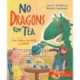 No Dragons for Tea: Fire Safety for Kids (and Dragons)